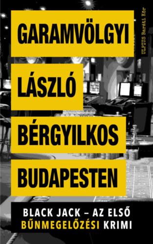 Brgyilkos Budapesten - Black Jack - Az Els Bnmegelzsi Krimi