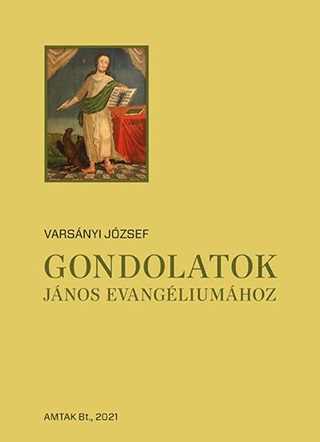 Varsnyi Jzsef - Gondolatok Jnos Evangliumhoz