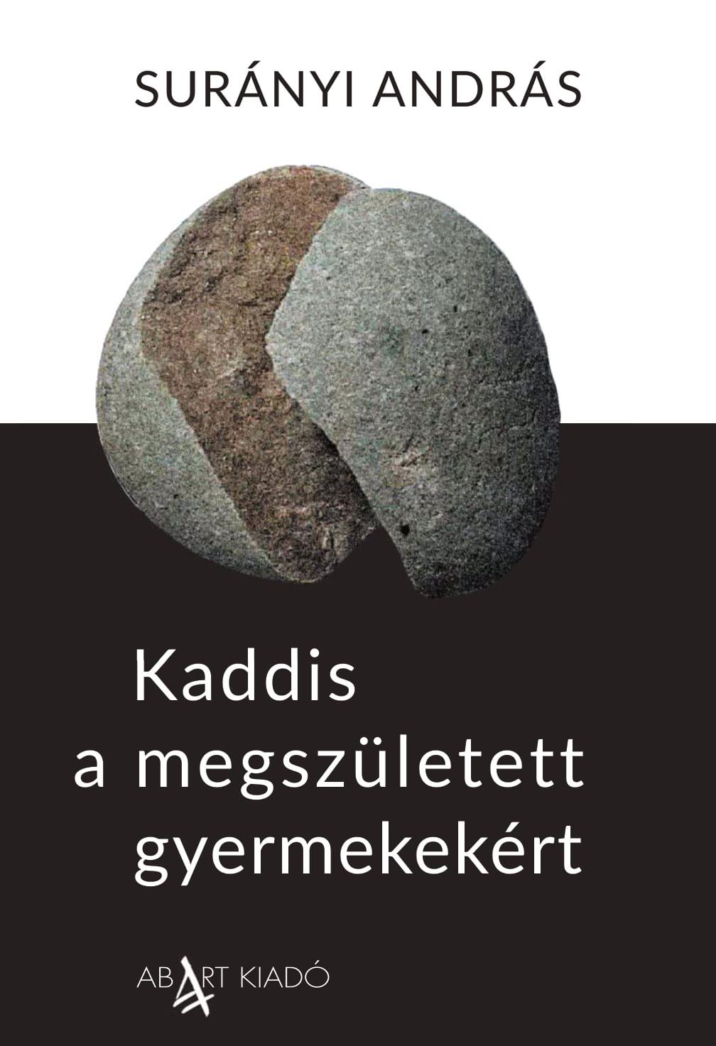 Surnyi Andrs - Kaddis A Megszletett Gyermekekrt