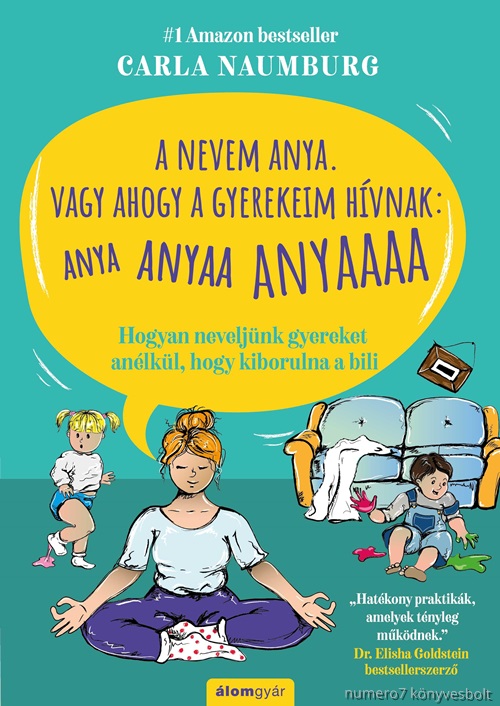 A Nevem Anya. Vagy Ahogy A Gyerekeim Hvnak: Anya Anyaa Anyaaa Anyaaaa