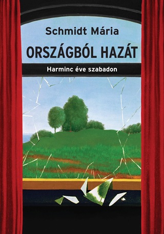 Schmidt Mria - Orszgbl Hazt - Harminc ve Szabadon