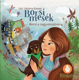 Gáll Viktória Emese - Borsi Mesék - Borsi A Nagvárosban (Borsi Álmodik)