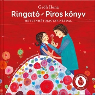 Grh Ilona - Ringat - Piros Knyv - Hetvenht Magyar Npdal