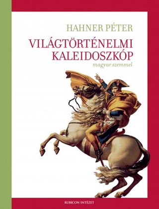 Vilgtrtnelmi Kaleidoszkp - Magyar Szemmel