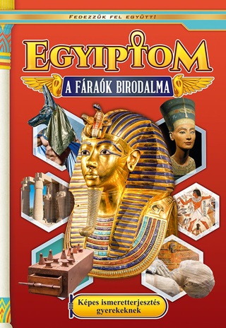 Egyiptom - A Frak Birodalma / Kpes Ismeretterjeszts Gyerekeknek