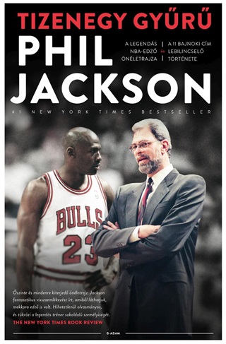 Phil Jackson - Tizenegy Gyr - A Legends Nba-Edz nletrajza