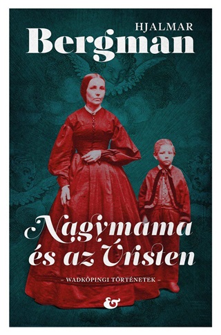 Hjalmar Bergman - Nagymama s Az risten - Wadkpingi Trtnetek