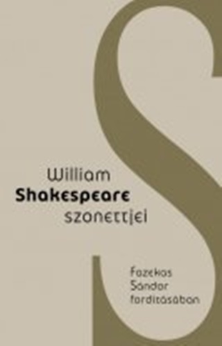 William Shakespeare Szonettjei - Fazekas Sndor Fordtsban