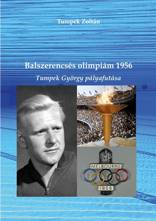 Balszerencss Olimpim 1956 - Tumpek Gyrgy Plyafutsa