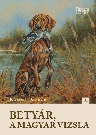 Kolossy Gbor - Betyr, A Magyar Vizsla