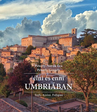 Pterfy-Novk va-Pterfy Gergely - lni s Enni Umbriban - Todi, Assisi, Foligno