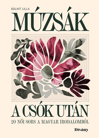 Blint Lilla - Mzsk A Csk Utn-20 Ni Sors A Magyar Irodalombl