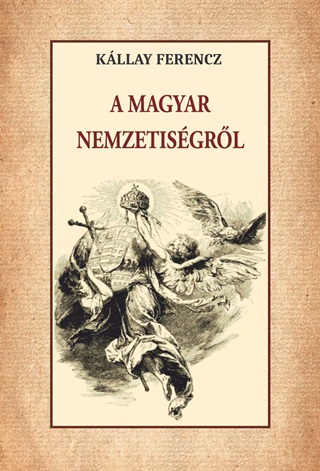Kllay Ferenc - A Magyar Nemzetisgrl