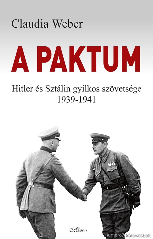 A Paktum - Hitler s Sztlin Gyilkos Szvetsge 1939-1941