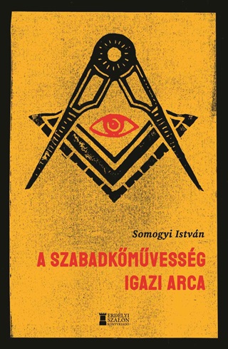 A Szabadkmvessg Igazi Arca