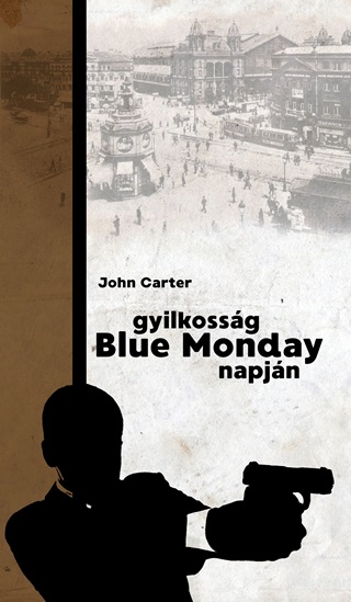 John Carter - Gyilkossg Blue Monday Napjn