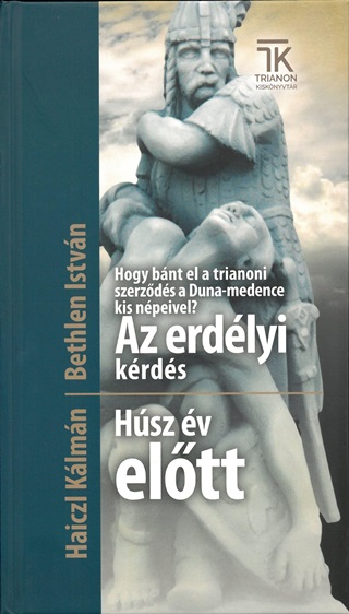 Hogy Bnt El A Trianoni Szerzds A Duna-Medence Kis Npeivel? Az Erdlyi Krds