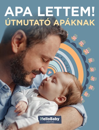 Apa Lettem! - tmutat Apknak (Hellobaby Knyvek)