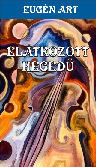 Eugn Art - Eltkozott Heged