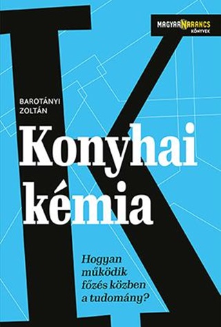 Konyhai Kmia - Hogyan Mkdik Fzs Kzben A Tudomny?