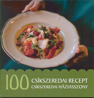 100 Cskszeredai Recept, 100 Cskszeredai Hziasszony