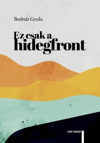 Bodnr Gyula - Ez Csak A Hidegfront