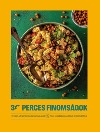 A 30 Perces Finomsgok Csapata[Szerk.] - 30 Perces Finomsgok