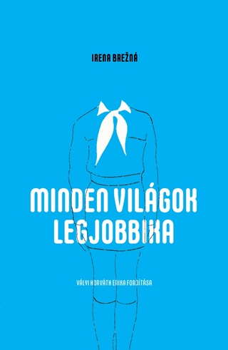 Irena Brezn - Minden Vilgok Legjobbika