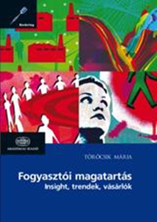 Trcsik Mria - Fogyaszti Magatarts - Insight, Trendek, Vsrlk