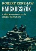 Robert Kershaw - Harckocsizk - A Pnclos-Hadvisels Emberi Trtnete