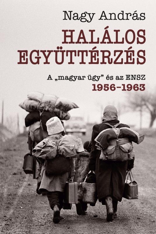 Hallos Egyttrzs - A Magyar gy s Az Ensz 1956-1962