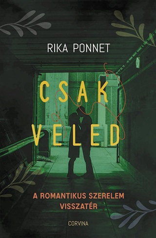 Rika Ponnet - Csak Veled - A Romantikus Szerelem Visszatrse