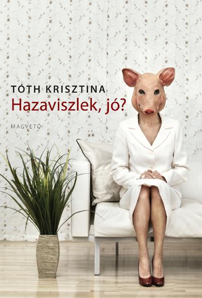 Tth Krisztina - Hazaviszlek, J?