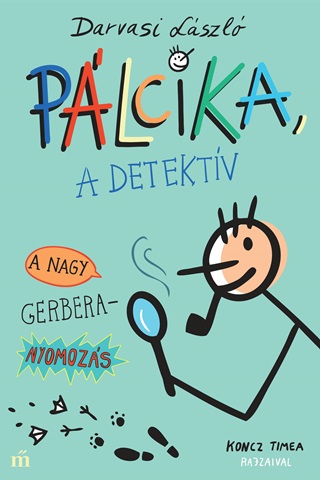 Plcika, A Detektv - A Nagy Gerbera-Nyomozs