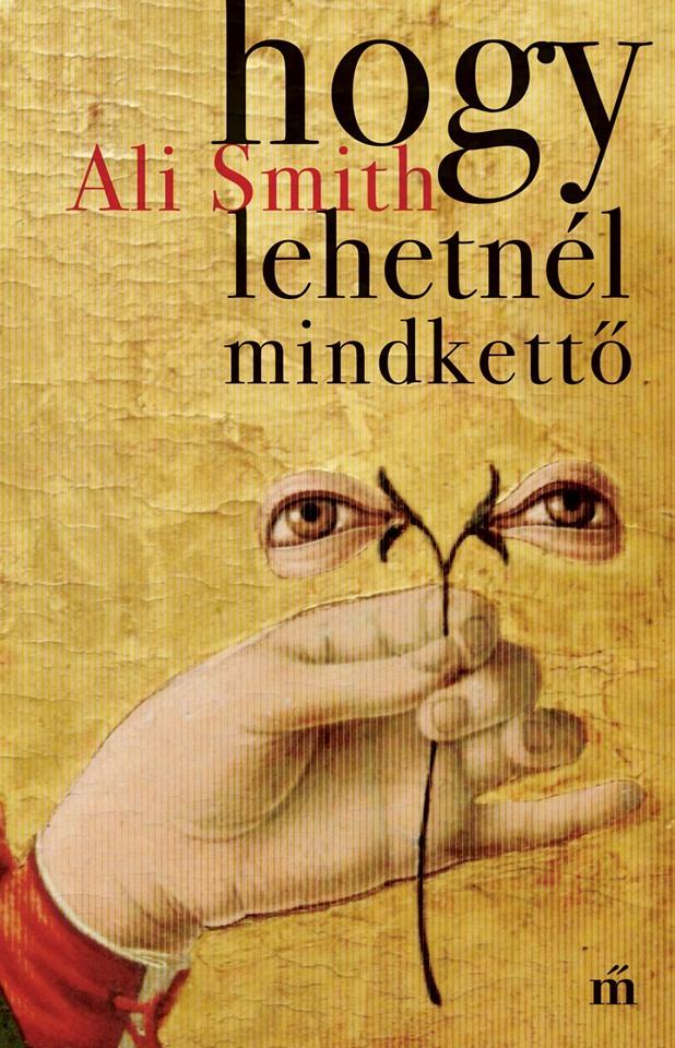 Ali Smith - Hogy Lehetnl Mindkett