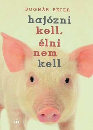 Hajzni Kell, lni Nem Kell