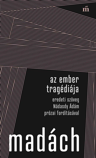 Madch Imre - Az Ember Tragdija - Eredeti Szveg Ndasdy dm Przai Fordtsval