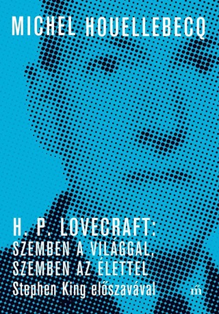 H. P. Lovecraft: Szemben A Vilggal, Szemben Az lettel. Stephen King Elszavva