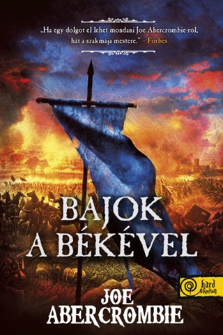 Joe Abercrombie - Bajok A Bkvel (Az rlet Kora 2.)