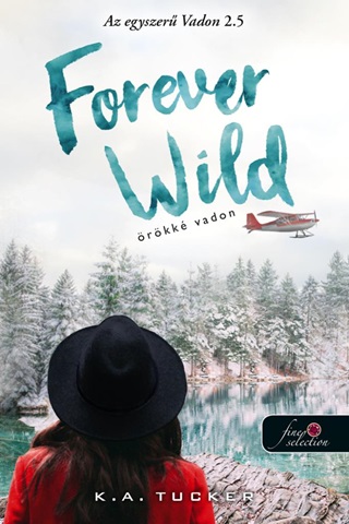 K. A. Tucker - Forever Wild - rkk Vadon (Az Egyszer Vadon 2,5)