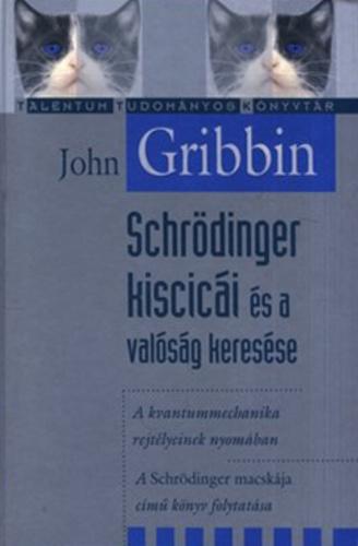 John Gribbin - Schrdinger Kiscici s A Valsg Keresse