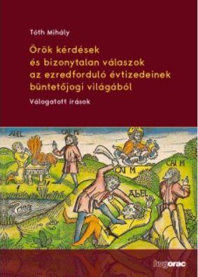 rk Krdsek s Bizonytalan Vlaszok Az Ezredfordul vtizedeinek Bntetjogi