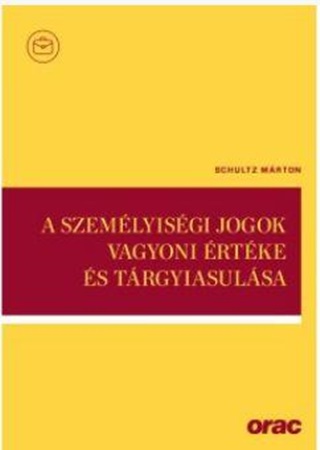 A Szemlyisgi Jogok Vagyoni rtke s Trgyiasulsa