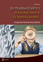 Kell Marianna - 20 Prbafelvteli  Magyar Nyelv s Irodalombl - Kzpiskolai Felvtelire Kszl