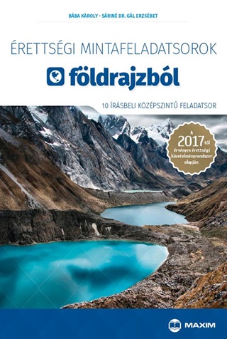 Srin Dr. Gl Erzsbet Bba Kroly - rettsgi Mintafeladatsorok Fldrajzbl 2017 - 10 rsbeli Kzpsz. Feladatsor