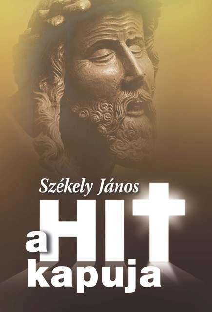 Szkely Jnos - A Hit Kapuja
