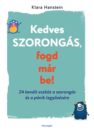 Klara Hanstein - Kedves Szorongs, Fogd Mr Be!