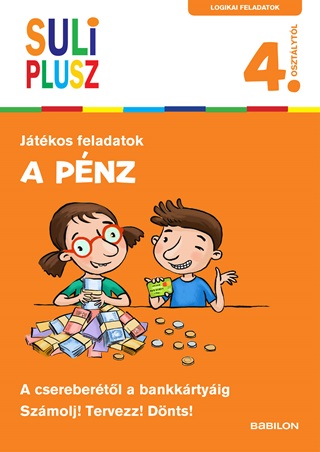 Suli Plusz - Jtkos Feladatok: A Pnz - 4. Osztly