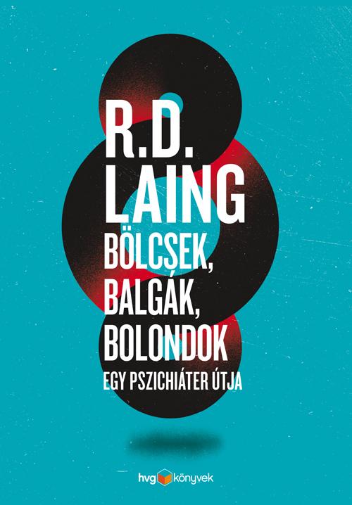 Blcsek, Balgk, Bolondok - Egy Pszichiter tja
