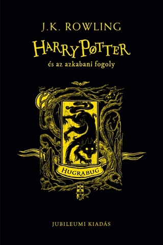 J.K. Rowling - Harry Potter s Az Azkabani Fogoly - Hugrabug Kiads